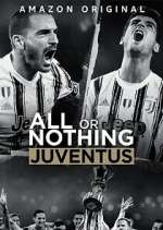 Watch All or Nothing: Juventus 123MoviesFree