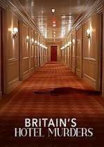 Watch Britain\'s Hotel Murders 123MoviesFree