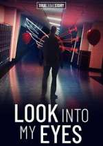 Watch True Crime Story: Look Into My Eyes 123MoviesFree