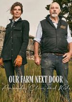 Watch Our Farm Next Door: Amanda, Clive and Kids 123MoviesFree