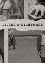 Watch Living a Nightmare 123MoviesFree