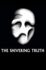 Watch The Shivering Truth 123MoviesFree