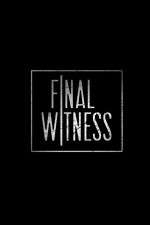Watch Final Witness 123MoviesFree