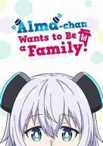 Watch Alma-chan Wants to Be a Family! 123MoviesFree