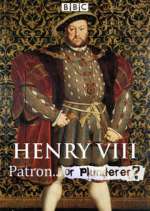 Watch Henry VIII Patron or Plunderer 123MoviesFree