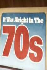 Watch It Was Alright in the 70s 123MoviesFree