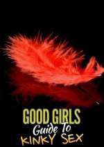 Watch Good Girls' Guide to Kinky Sex 123MoviesFree