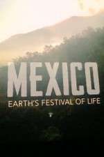Watch Mexico: Earth's Festival of Life 123MoviesFree