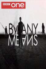Watch By Any Means 123MoviesFree