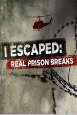 Watch I Escaped: Real Prison Breaks 123MoviesFree