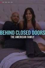 Watch Behind Closed Doors: The American Family 123MoviesFree