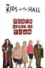 Watch The Kids in the Hall: Death Comes to Town 123MoviesFree