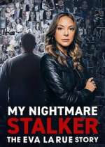 Watch My Nightmare Stalker: The Eva LaRue Story 123MoviesFree