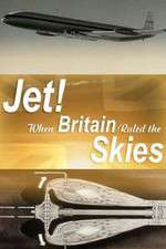 Watch Jet When Britain Ruled the Skies 123MoviesFree