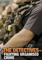 Watch The Detectives: Fighting Organised Crime 123MoviesFree