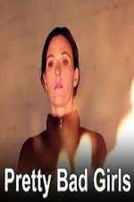 Watch Pretty Bad Girls 123MoviesFree