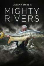 Watch Jeremy Wade's Mighty Rivers 123MoviesFree