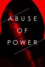Watch Abuse of Power 123MoviesFree