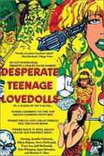 Watch Desperate Teenage Lovedolls 123MoviesFree