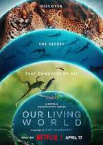 Watch Our Living World 123MoviesFree