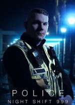 Watch Police: Night Shift 999 123MoviesFree