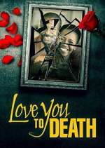 Watch Love You to Death 123MoviesFree