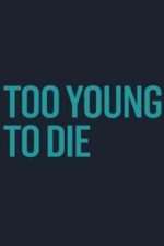 Watch Too Young to Die 123MoviesFree