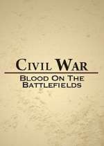 Watch Civil War: Blood on the Battlefields 123MoviesFree