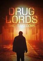 Watch Drug Lords: The Takedown 123MoviesFree