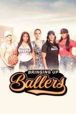 Watch Bringing Up Ballers 123MoviesFree