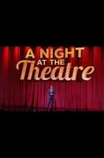 Watch A Night at the Theatre 123MoviesFree