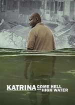 Watch Katrina: Come Hell and High Water 123MoviesFree