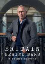 Watch Britain Behind Bars: A Secret History 123MoviesFree
