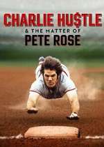 Watch Charlie Hustle & the Matter of Pete Rose 123MoviesFree