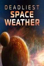 Watch Deadliest Space Weather 123MoviesFree